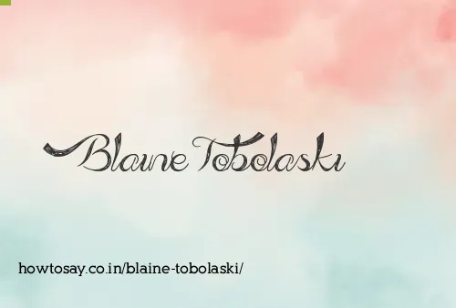 Blaine Tobolaski