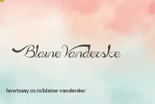Blaine Vanderske