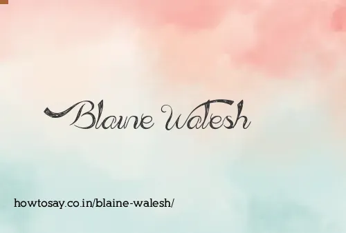Blaine Walesh