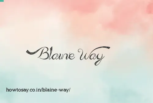 Blaine Way