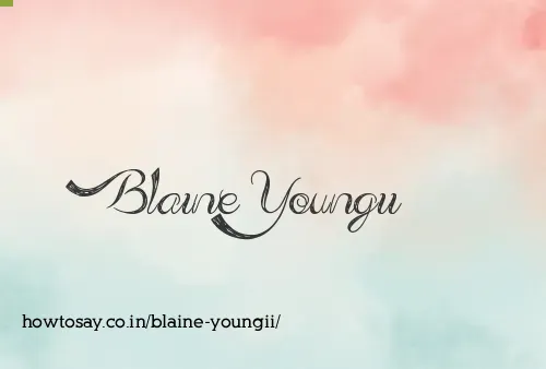 Blaine Youngii