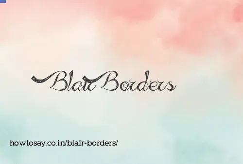 Blair Borders