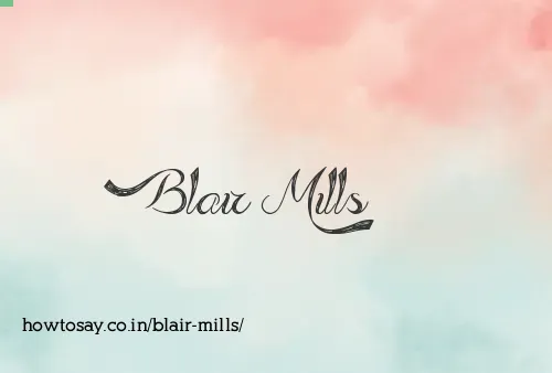 Blair Mills