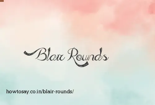 Blair Rounds