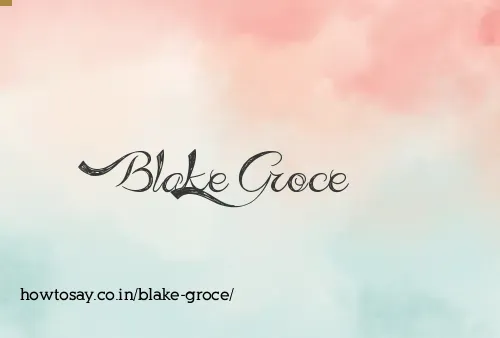 Blake Groce