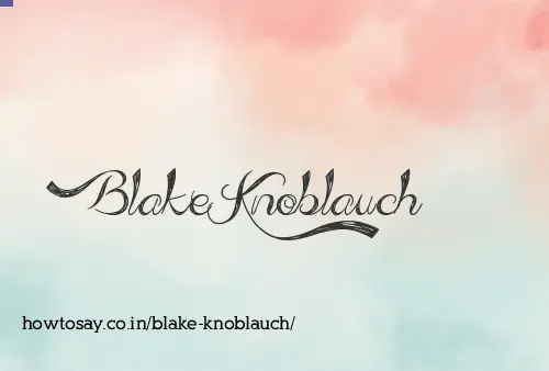 Blake Knoblauch