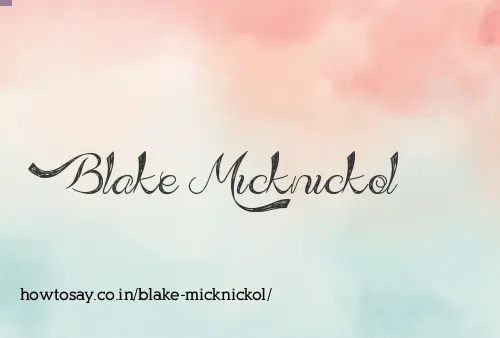 Blake Micknickol