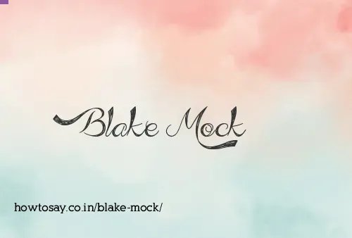 Blake Mock