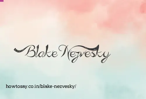 Blake Nezvesky