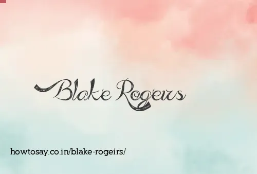 Blake Rogeirs