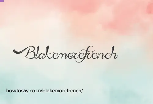 Blakemorefrench