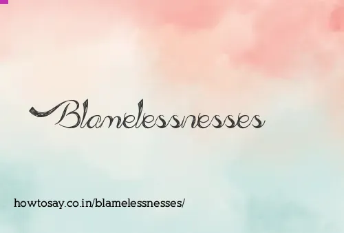 Blamelessnesses