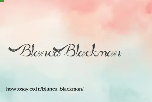 Blanca Blackman