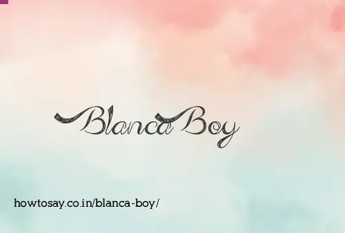 Blanca Boy