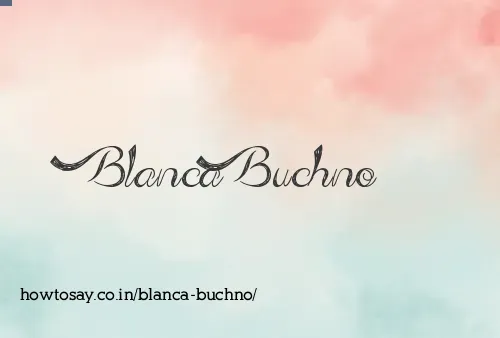 Blanca Buchno