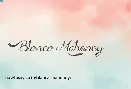 Blanca Mahoney