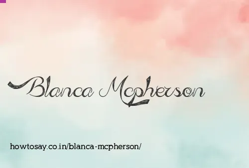 Blanca Mcpherson