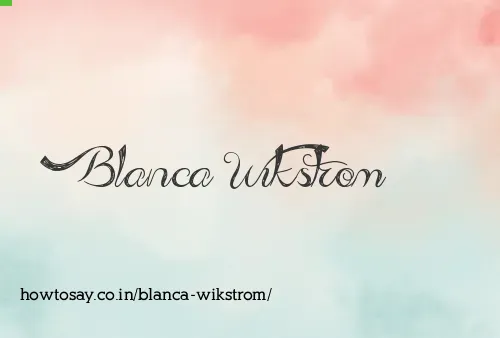 Blanca Wikstrom