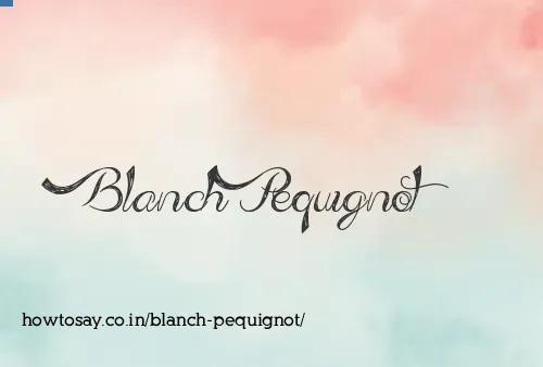Blanch Pequignot