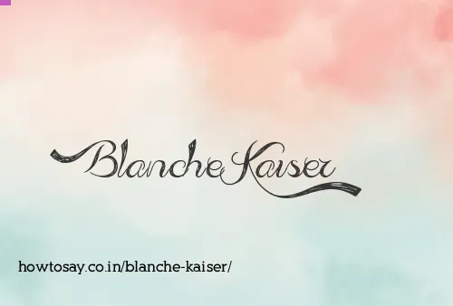 Blanche Kaiser