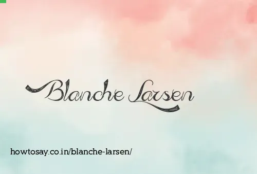 Blanche Larsen