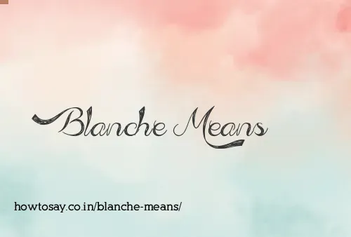 Blanche Means