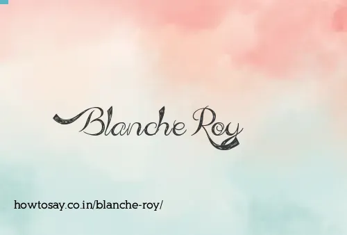 Blanche Roy
