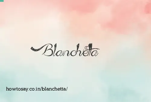 Blanchetta