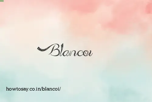 Blancoi