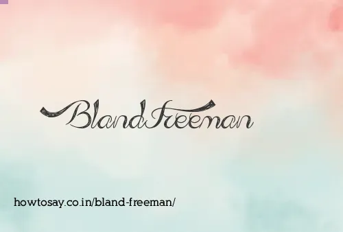 Bland Freeman