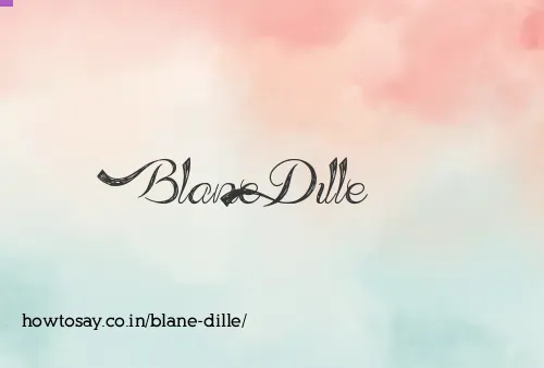 Blane Dille