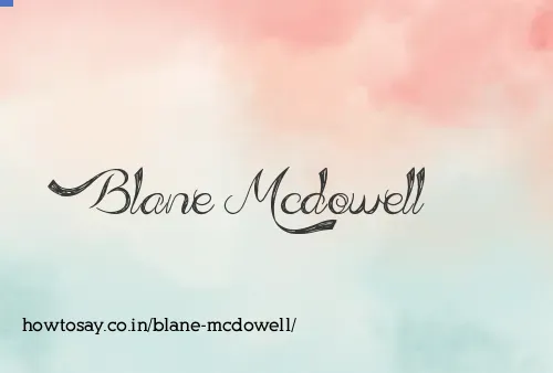 Blane Mcdowell