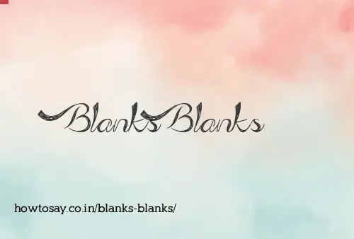 Blanks Blanks