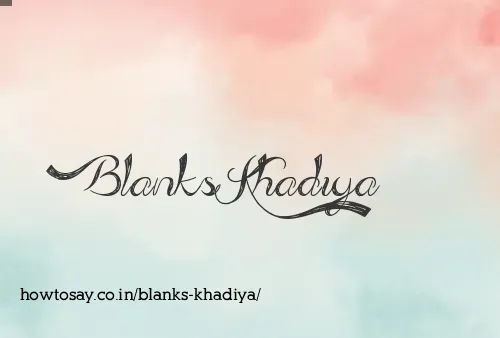 Blanks Khadiya