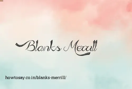 Blanks Merrill