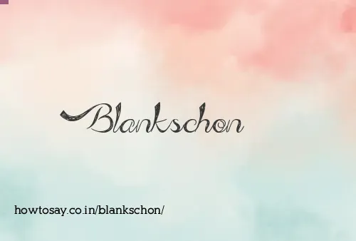 Blankschon