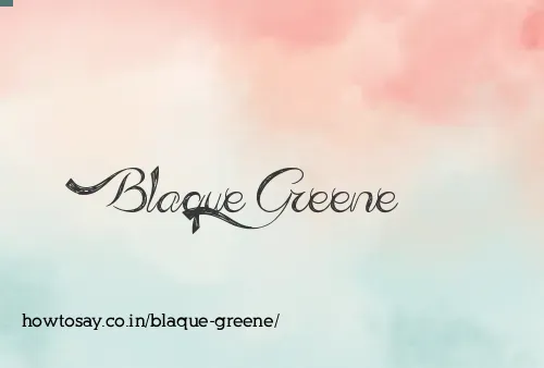 Blaque Greene