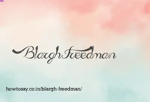 Blargh Freedman
