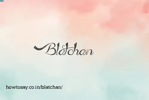 Blatchan