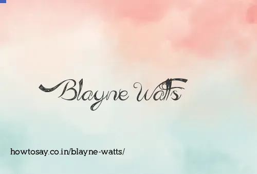Blayne Watts