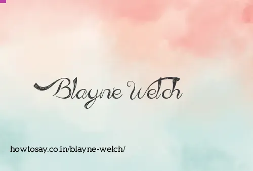 Blayne Welch