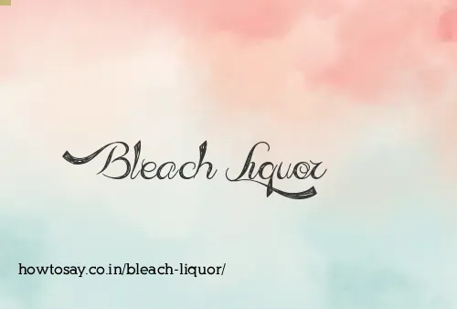 Bleach Liquor