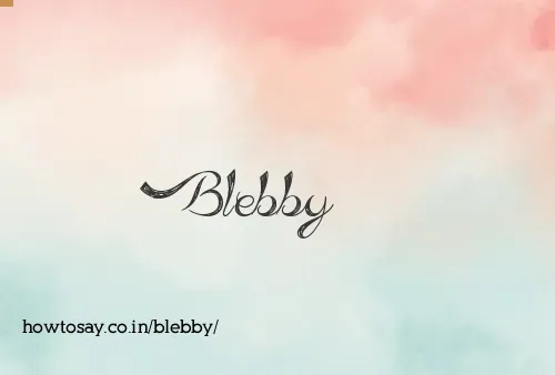 Blebby