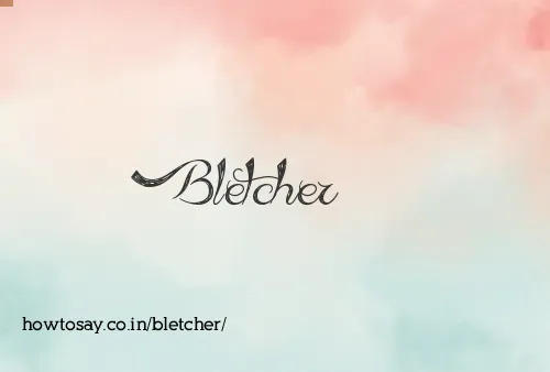 Bletcher