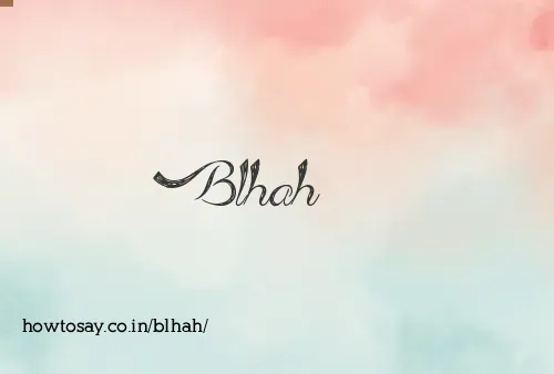 Blhah
