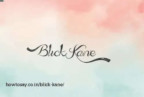 Blick Kane