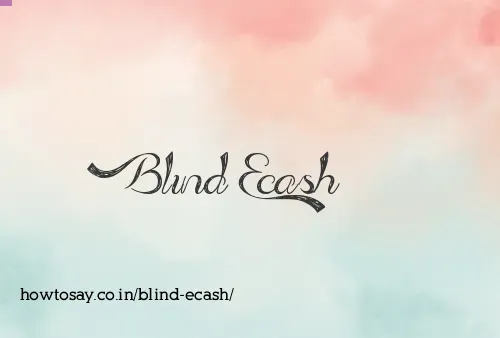 Blind Ecash