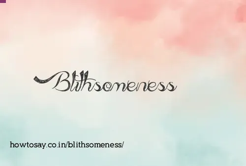 Blithsomeness