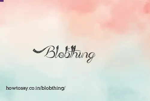 Blobthing