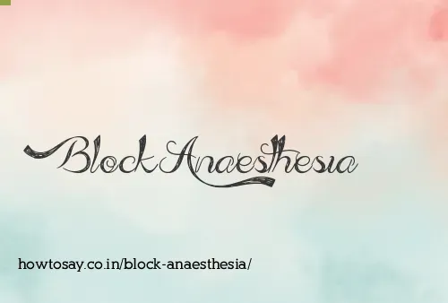 Block Anaesthesia